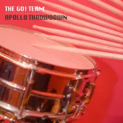 Apollo Throwdown (Remixes) - EP - The Go! Team