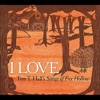I Love (Tom T. Hall's Songs of Fox Hollow)