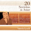 20 Secretos de Amor: Valeria Lynch, 2004