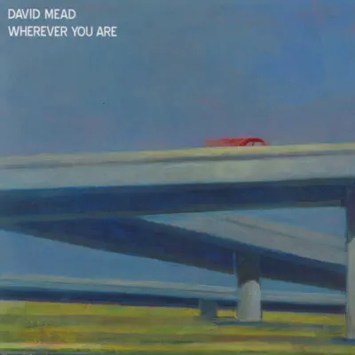Wherever You Are - David Mead