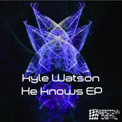 He Knows EP - Single by Kyle Watson album reviews, ratings, credits