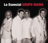 Lo Esencial: Grupo Mania, 2008