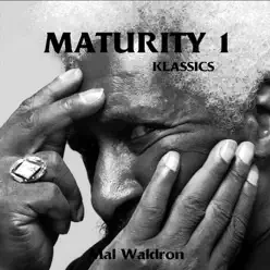 Maturity 1 -Klassics- - Mal Waldron Maturity 1 -Klassics- - Mal Waldron