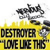 Destroyer - Love Like This (DJ Spen & Karizma Deepah Dub)