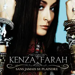 Sans jamais se plaindre - Single - Kenza Farah Sans jamais se plaindre - Single - Kenza Farah
