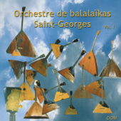 Balalaïka Saint-Georges Orchestra, Vol. 1 - Orchestre de balalaïka Saint-Georges & Pétia Jacquet-Pritkoff