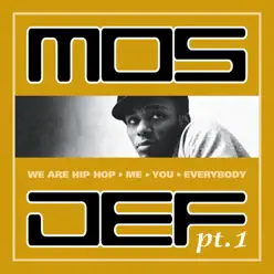 We Are Hip Hop, Me, You, Everybody, Pt. 1 - Mos Def