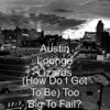 (How Do I Get to Be) Too Big to Fail? album lyrics, reviews, download
