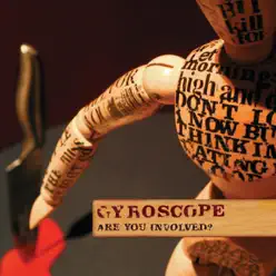 Are You Involved? - Gyroscope