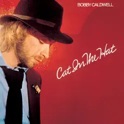 Cat In the Hat - Bobby Caldwell