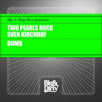 Dumb by Two Pearls Rock & Sven Kirchhof song reviws