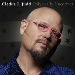 Polyrically Uncorrect - Cledus T. Judd