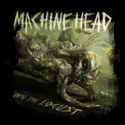 Unto the Locust - Machine Head