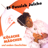 Denn mir sin' kölsche Mädcher - Et fussich Julche