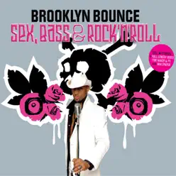 Sex, Bass & Rock'n'Roll - EP - Brooklyn Bounce Sex, Bass & Rock'n'Roll - EP - Brooklyn Bounce