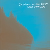 Six Organs of Admittance - Regeneration