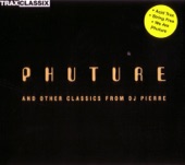 Phuture and Other Classics from DJ Pierre