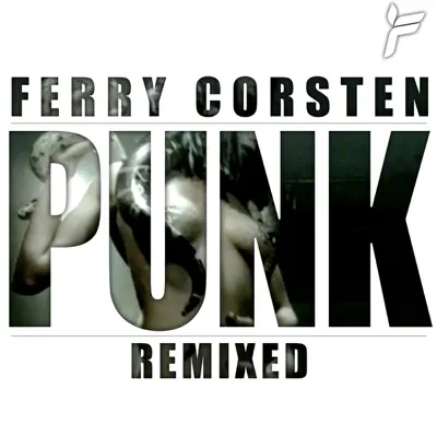 Punk (Remixed) - Ferry Corsten