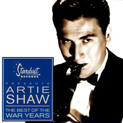 The Best of the War Years - Artie Shaw The Best of the War Years - Artie Shaw