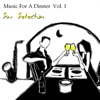 Music For A Dinner Vol. 1 "Sax Selection" (Elegant Atmosphere)