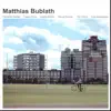 Matthias Bublath album lyrics, reviews, download