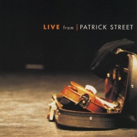 Live from Patrick Street by Patrick Street on Apple Music