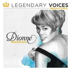 Legendary Voices: Dionne Warwick (Remastered) - Dionne Warwick
