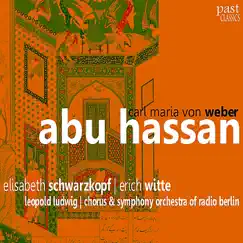 Abu Hassan by Chorus of Radio Berlin, Berlin Radio Symphony Orchestra, Elisabeth Schwarzkopf, Erich Witte, Michael Bohnen & Carl Maria von Weber album reviews, ratings, credits