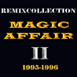 Remixcollection II 1995-1996 - Magic Affair