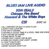 Blues Jam Live Audio: Son Seals, Chicago Fire Band, Howard & The White Boys album lyrics, reviews, download