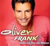 Oliver Frank - Denn Ich Bin Ihr Mann (Tanzcafé-Mix)