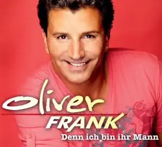 lataa albumi Oliver Frank - Denn Ich Bin Ihr Mann