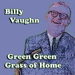 Green Green Grass of Home - Billy Vaughn Green Green Grass of Home - Billy Vaughn