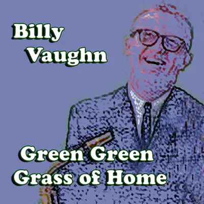 Green Green Grass of Home - Billy Vaughn Green Green Grass of Home - Billy Vaughn