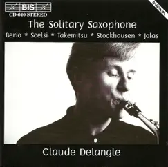 Solitary Saxophone (The) by Claude Delangle album reviews, ratings, credits