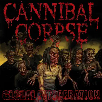 Global Evisceration (Live) - Cannibal Corpse