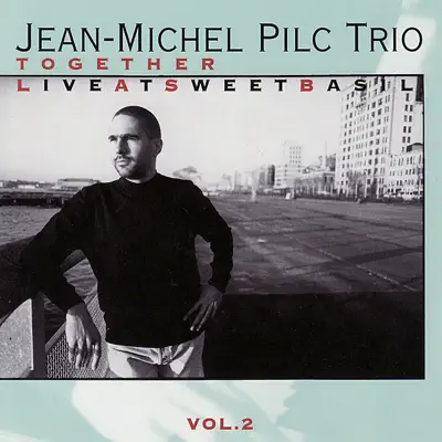 Together, Vol. 2 (Live At Sweet Basil) - Jean-Michel Pilc Together, Vol. 2 (Live At Sweet Basil) - Jean-Michel Pilc