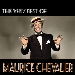 The Very Best Of Maurice Chevalier - Maurice Chevalier