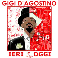 Ieri e oggi mix Vol. 2 - Gigi D'Agostino Ieri e oggi mix Vol. 2 - Gigi D'Agostino