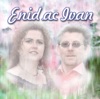 Enid ac Ivan
