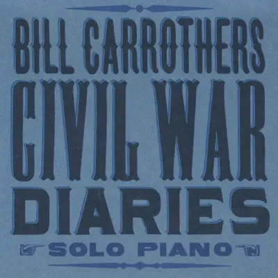 Civil War Diaries - Bill Carrothers Civil War Diaries - Bill Carrothers