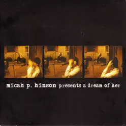 A Dream of Her - Micah P. Hinson A Dream of Her - Micah P. Hinson