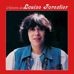 L'histoire de Louise Forestier - Louise Forestier L'histoire de Louise Forestier - Louise Forestier