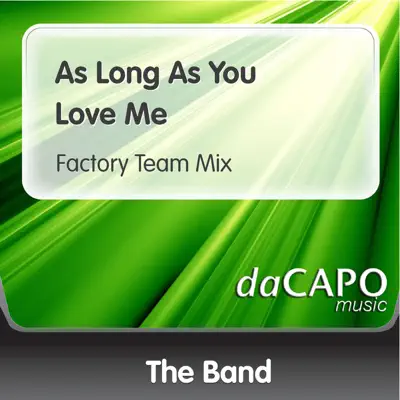 As Long As You Love Me (Factory Team Mix) - Single - The Band As Long As You Love Me (Factory Team Mix) - Single - The Band