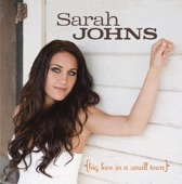 Sarah Johns - Big Love In A Small Town