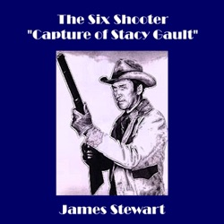 James Stewart - The Six Shooter - "Capture of Stacy Gault"