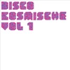 Disco Kosmische, Vol. 1