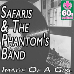 Safaris & The Phantom's Band - Image Of A Girl
