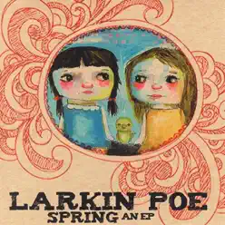 Spring - Larkin Poe Spring - Larkin Poe