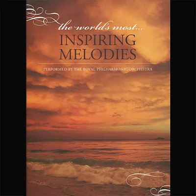 The World's Most Inspiring Melodies - Royal Philharmonic Orchestra